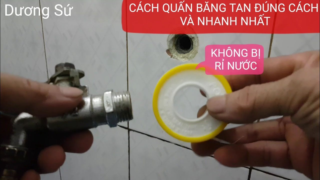 CÁCH QUẤN BĂNG TAN (CAO SU NON) ĐÚNG CÁCH VÀ NHANH NHẤT, SẼ KHÔNG BỊ RỈ NƯỚC KHI LẮP THIẾT BỊ
