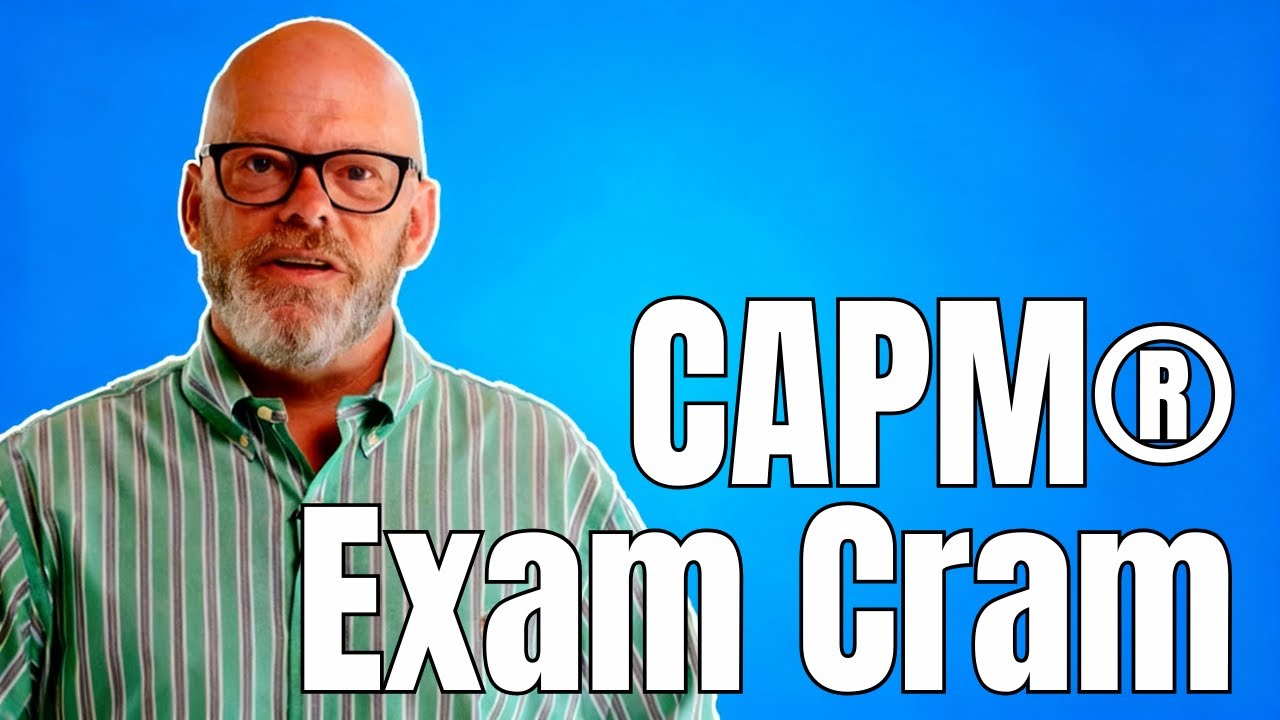 CAPM&reg; Exam Cram Session - Exam Overview