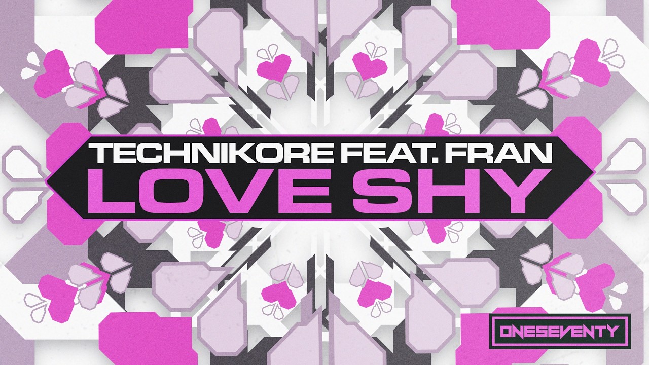 Technikore feat. Fran - Love Shy [OneSeventy]
