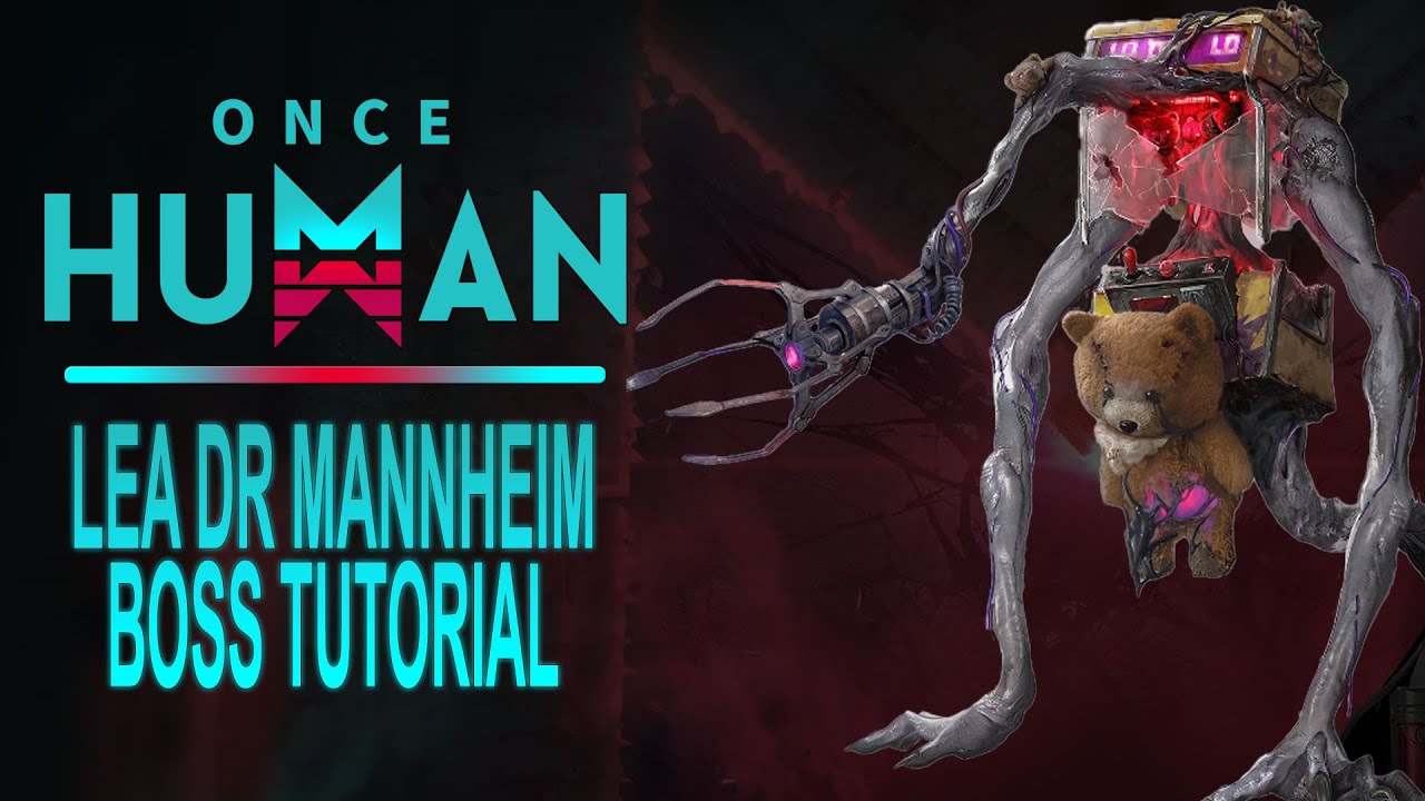Once Human: Dr Mannheim Boss Tutorial (LEA BOSS GUIDE)