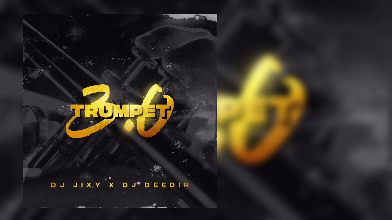 JIXY x DJ DEEDIR - Trumpet 3.0 (Official Audio)