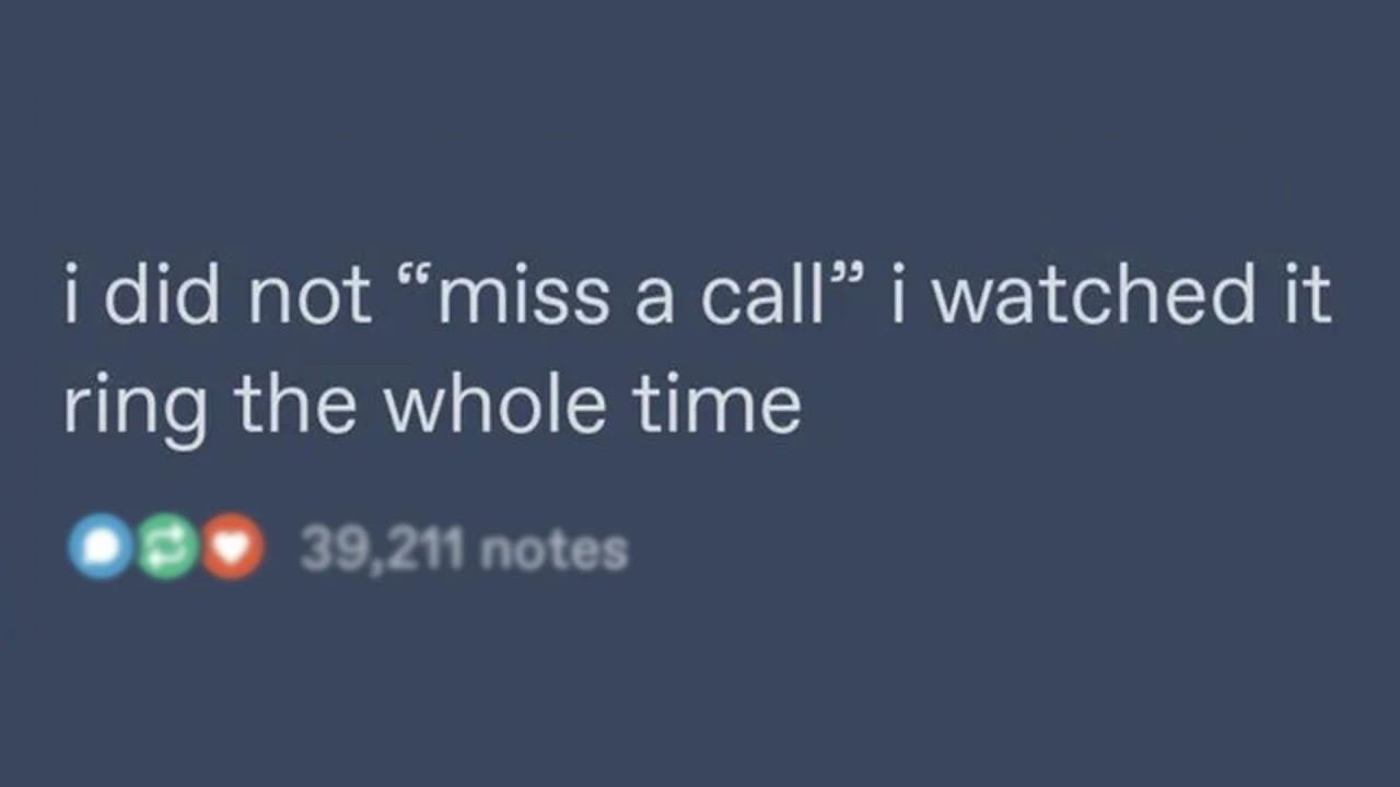 r/Tumblr | you have 67 missed calls.