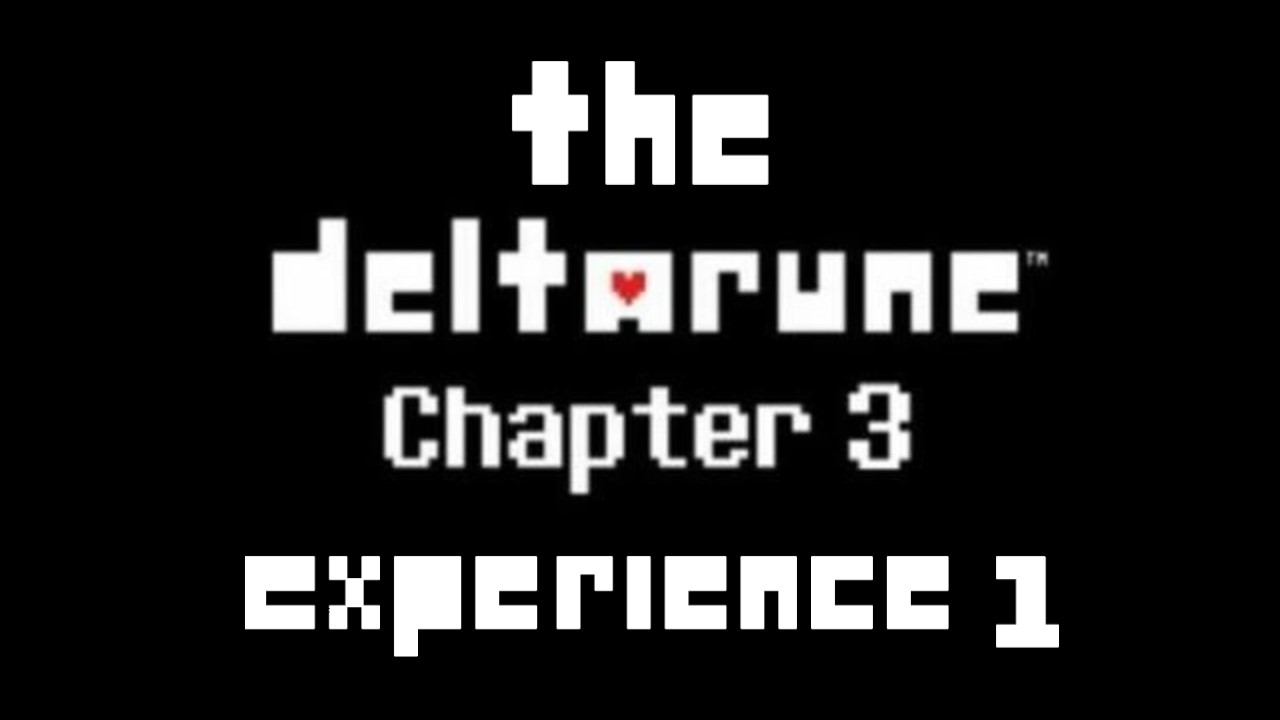 The Deltarune Chapter 3 Experience Part I