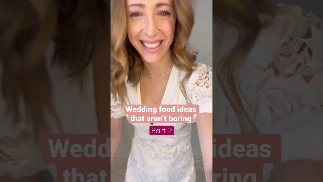 Wedding food ideas that aren&rsquo;t boring: Part 2
