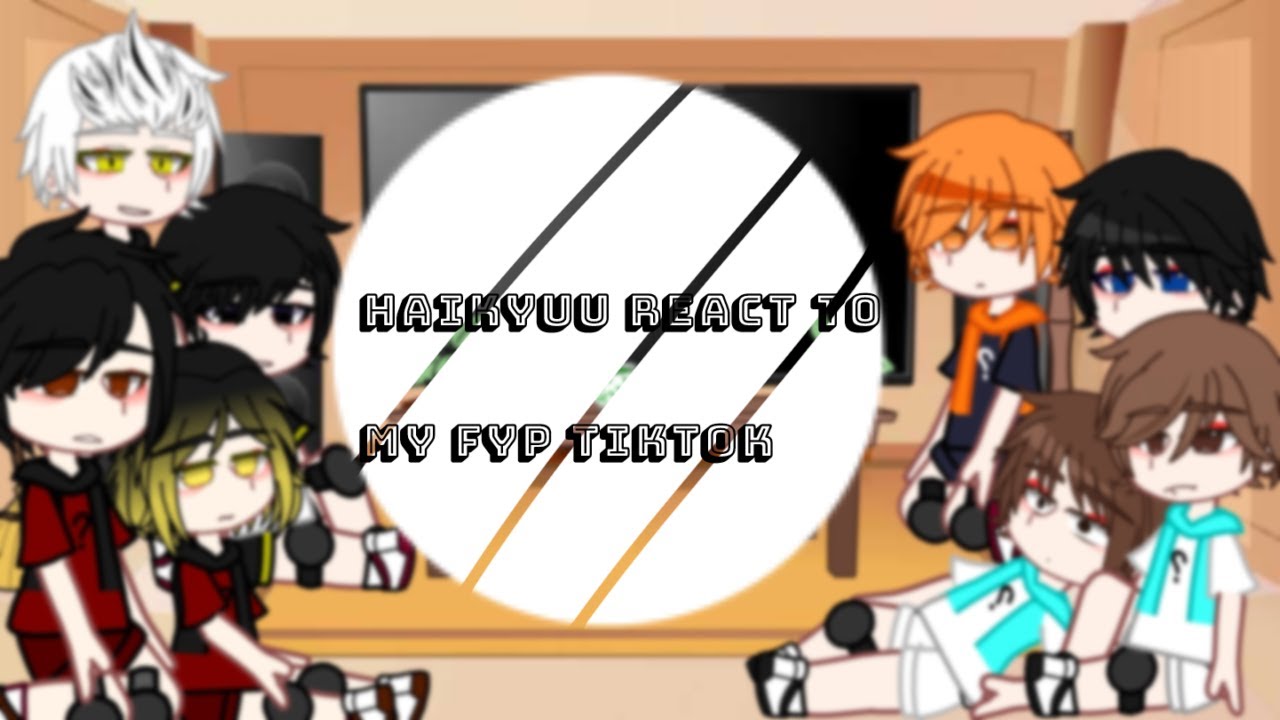 haikyuu react to my tiktok fyp||haikyuu||Gacha club||part1/2||