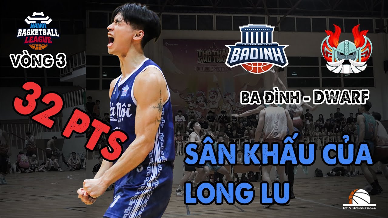 HBL vòng 3: BA ĐÌNH vs DWARF trận đấu điên rồ của LONG LU | DHN Basketball
