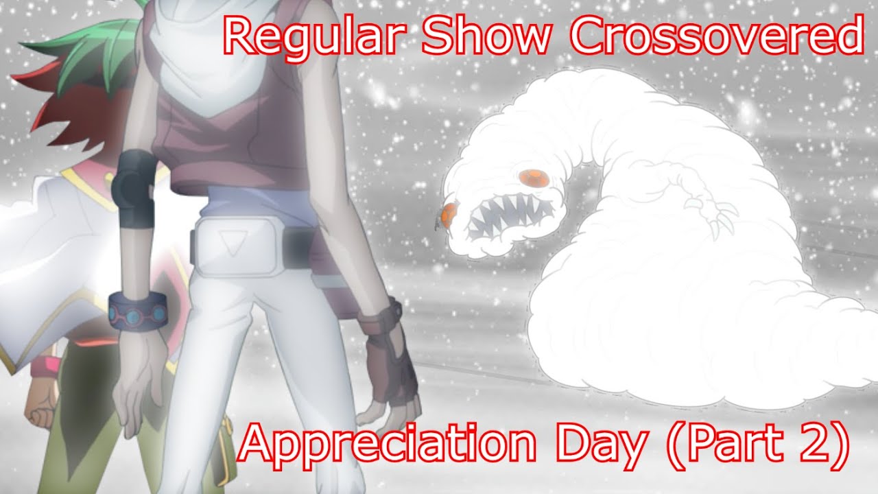 Regular Show Crossovered: Appreciation Day (Part 2)