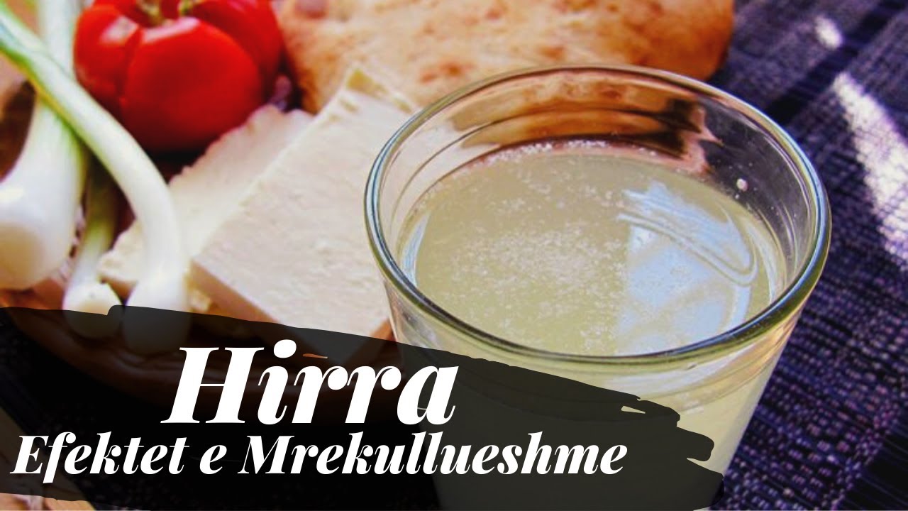 Hirra – Efektet e Mrekullueshme për Organizmin - Receta