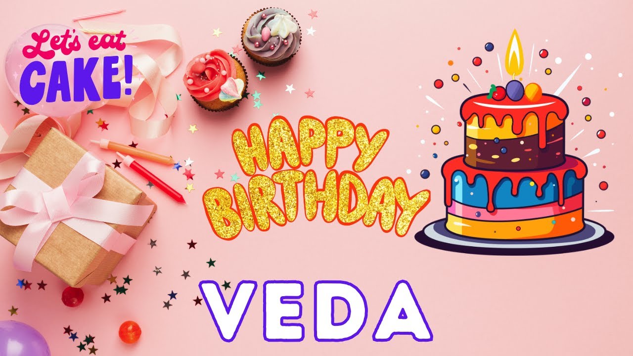 Happy Birthday Veda, Birthday of Veda, Best Birthday Wishes, hbd