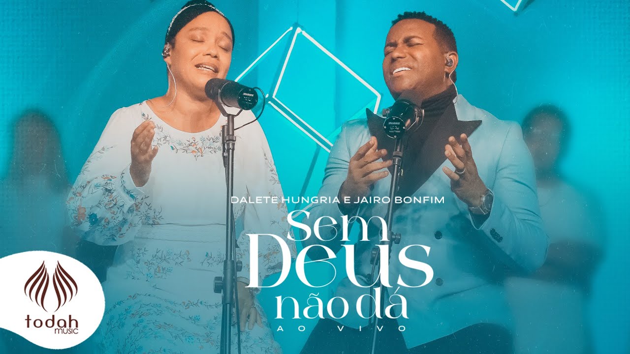 Dalete Hungria e Jairo Bonfim | Sem Deus Não Dá [Clipe Oficial]