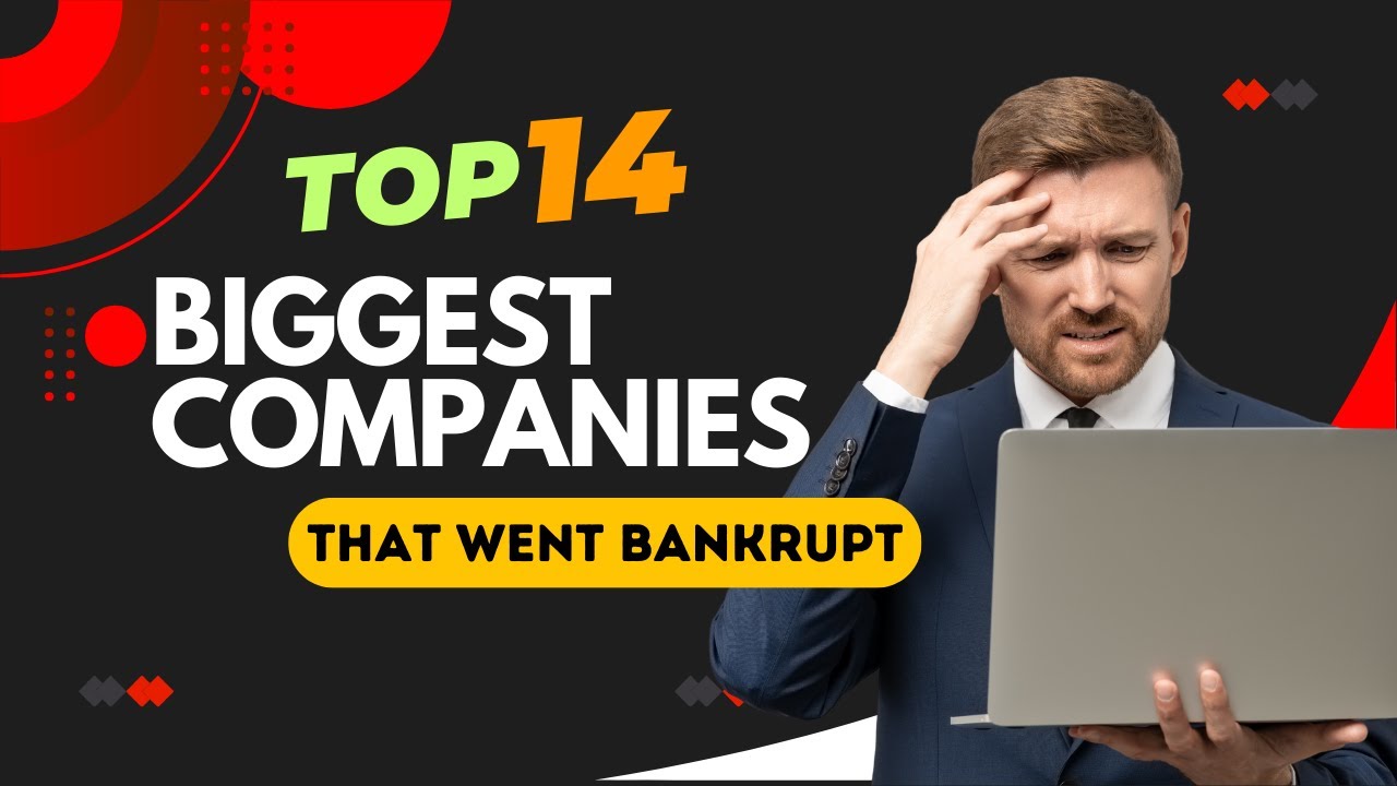 TOP 14 BIGGEST COMPANIES THAT WENT BANKRUPT!!