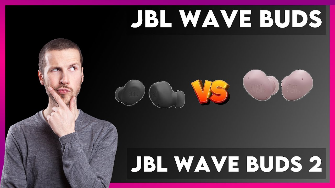 JBL Wave Buds vs JBL Wave Buds 2 Comparison