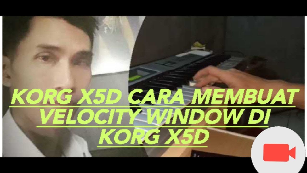 Korg X5D Cara Membuat Velocity Window Di Korg X5D