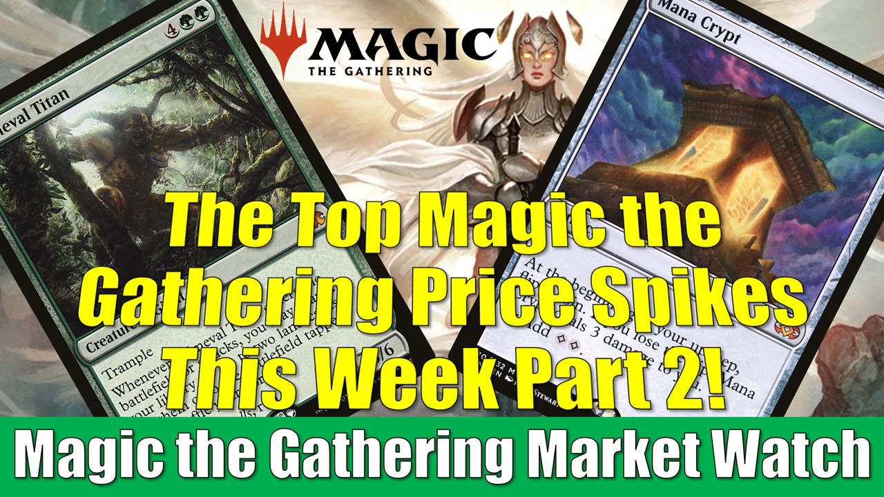 Magic the Gathering Market Watch: This Week's Biggest Price Spikes Including Mana Crypt!