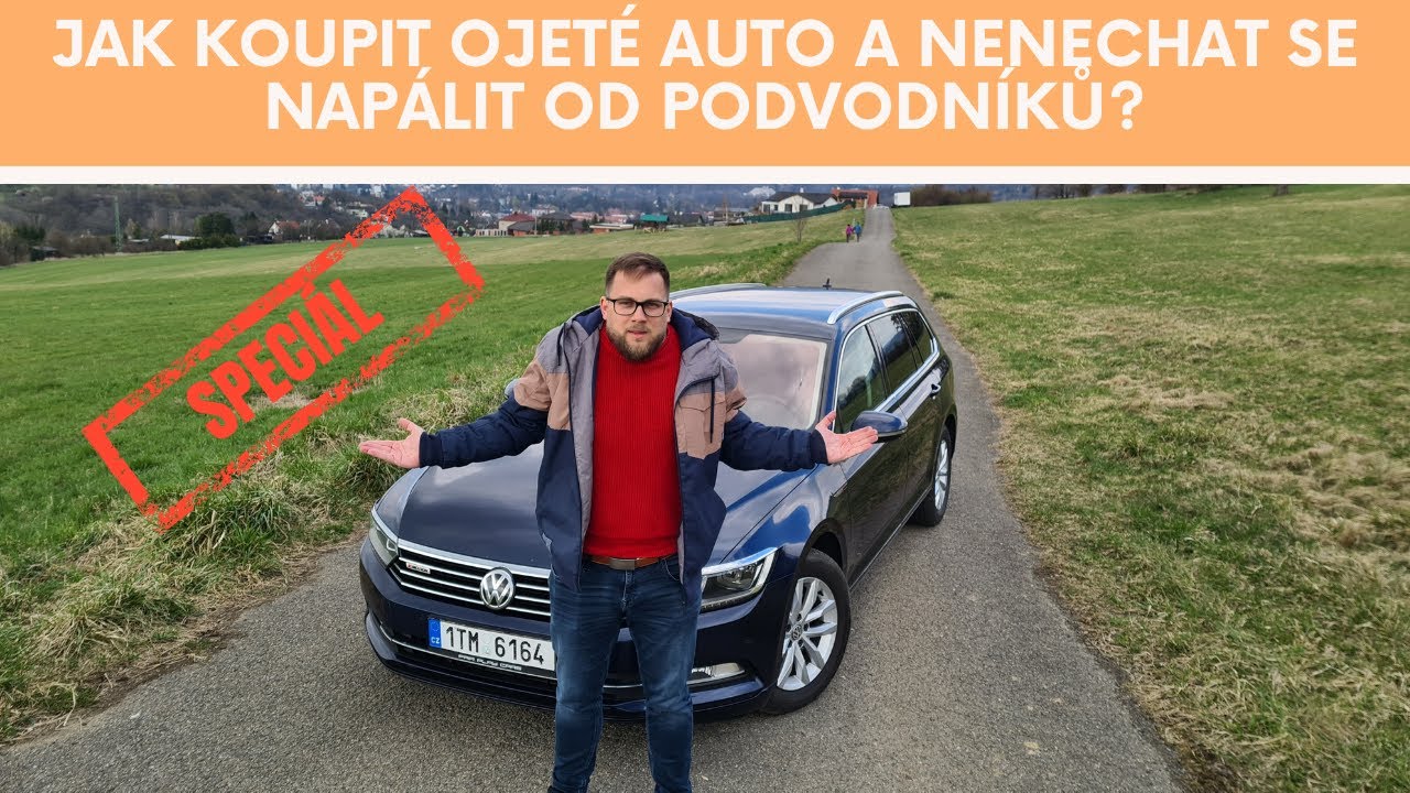 Jak to děláme my? Jak koupit ojeté auto a nenechat se napálit?