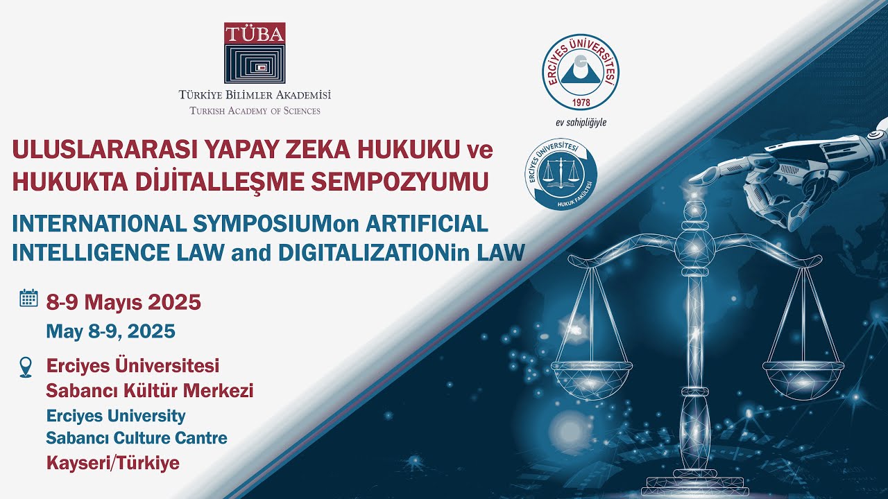 ULUSLARARASI YAPAY ZEKÂ HUKUKU VE HUKUKTA DİJİTALLEŞME SEMPOZYUMU - 3. OTURUM