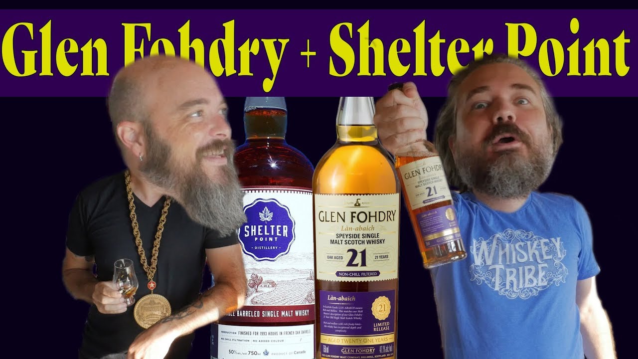 Glen Fohdry 21yr + Shelter Point Double Barreled Single Malt