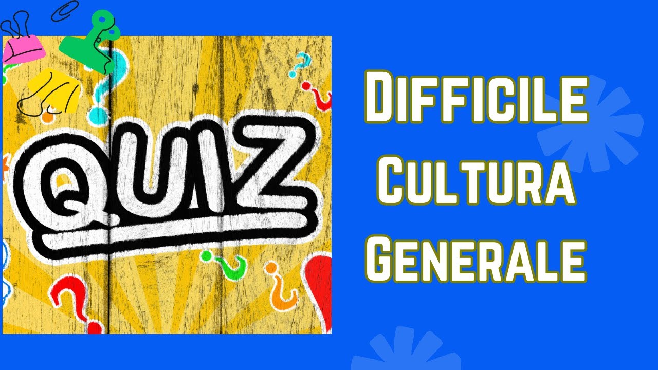 Quiz di Cultura Generale con Risposte Multiple ! Prova A Rispondere ! Difficile !