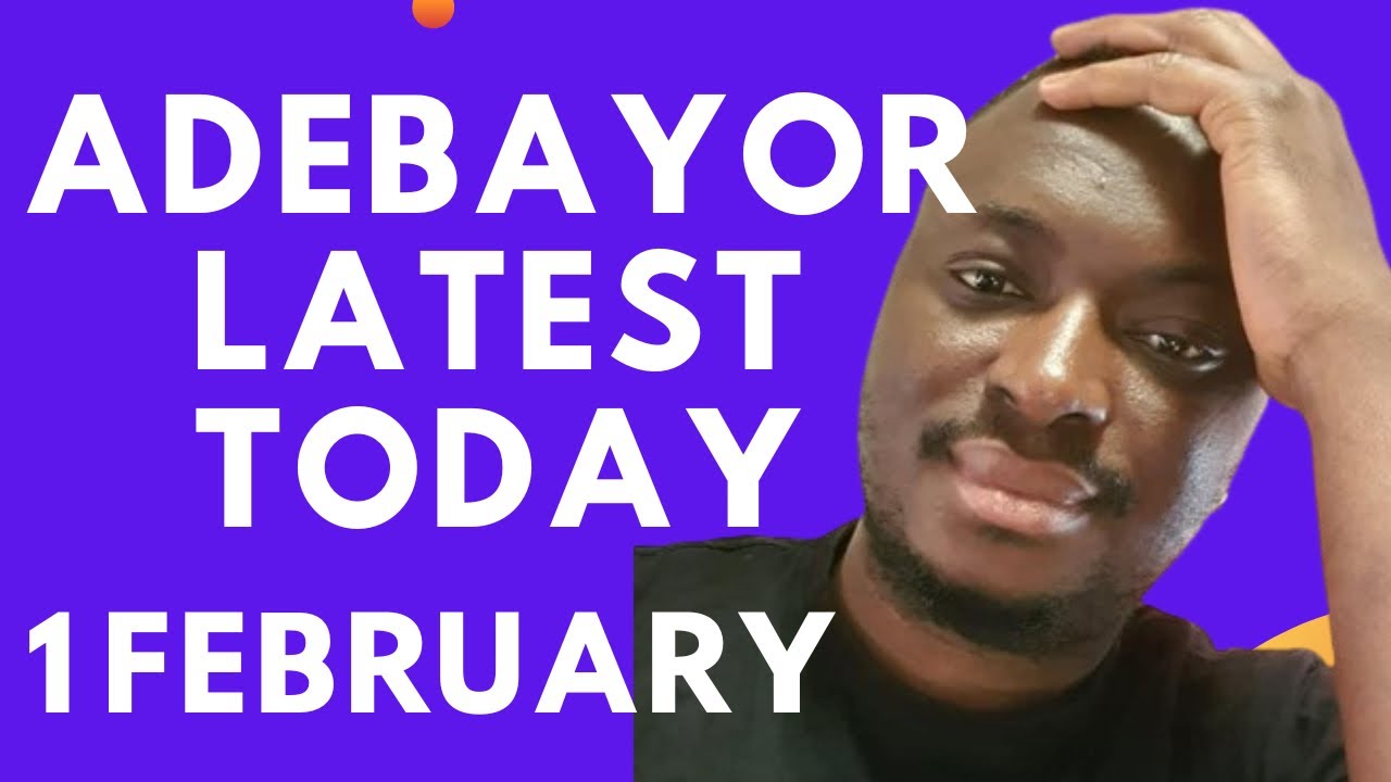 ADEBAYOR TODAY-FEBRUARY 1, 2026