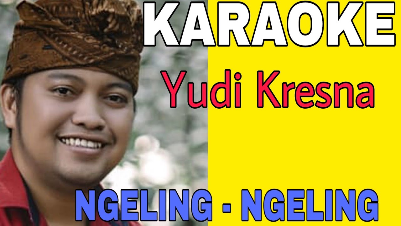 Ngeling Ngeling Karaoke - Yudi Kresna