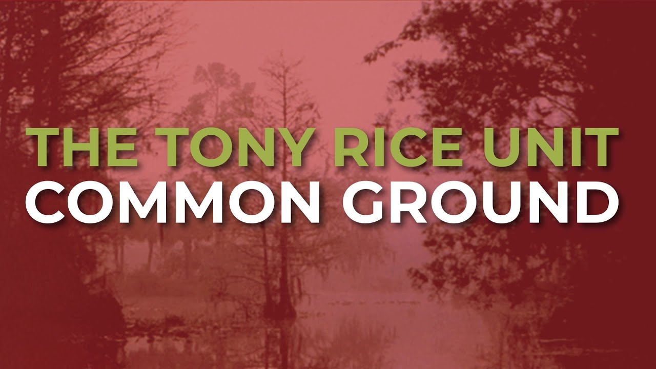 The Tony Rice Unit - Common Ground (Official Audio)