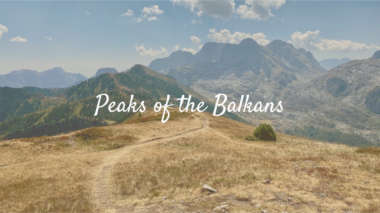 🥾 Peaks of the Balkans: Das Wanderabenteuer im Herzen des Balkans.