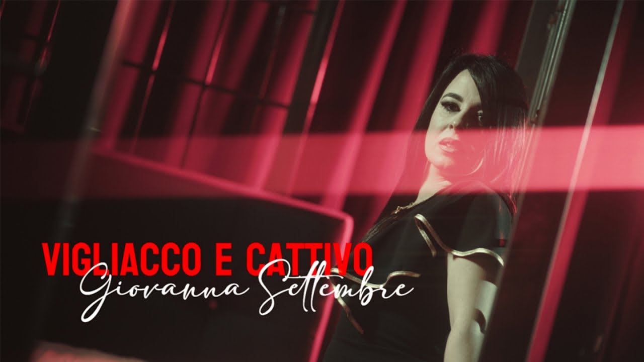 Giovanna Settembre - Vigliacco e cattivo (Video Ufficiale 2024)