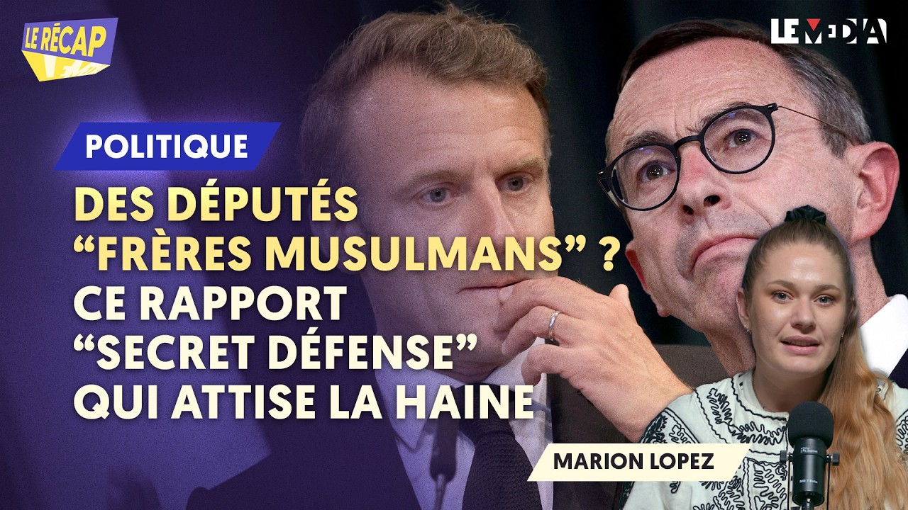 « FRÈRES MUSULMANS » : COMMENT LA MACRONIE FABRIQUE DE LA HAINE (LE RECAP)