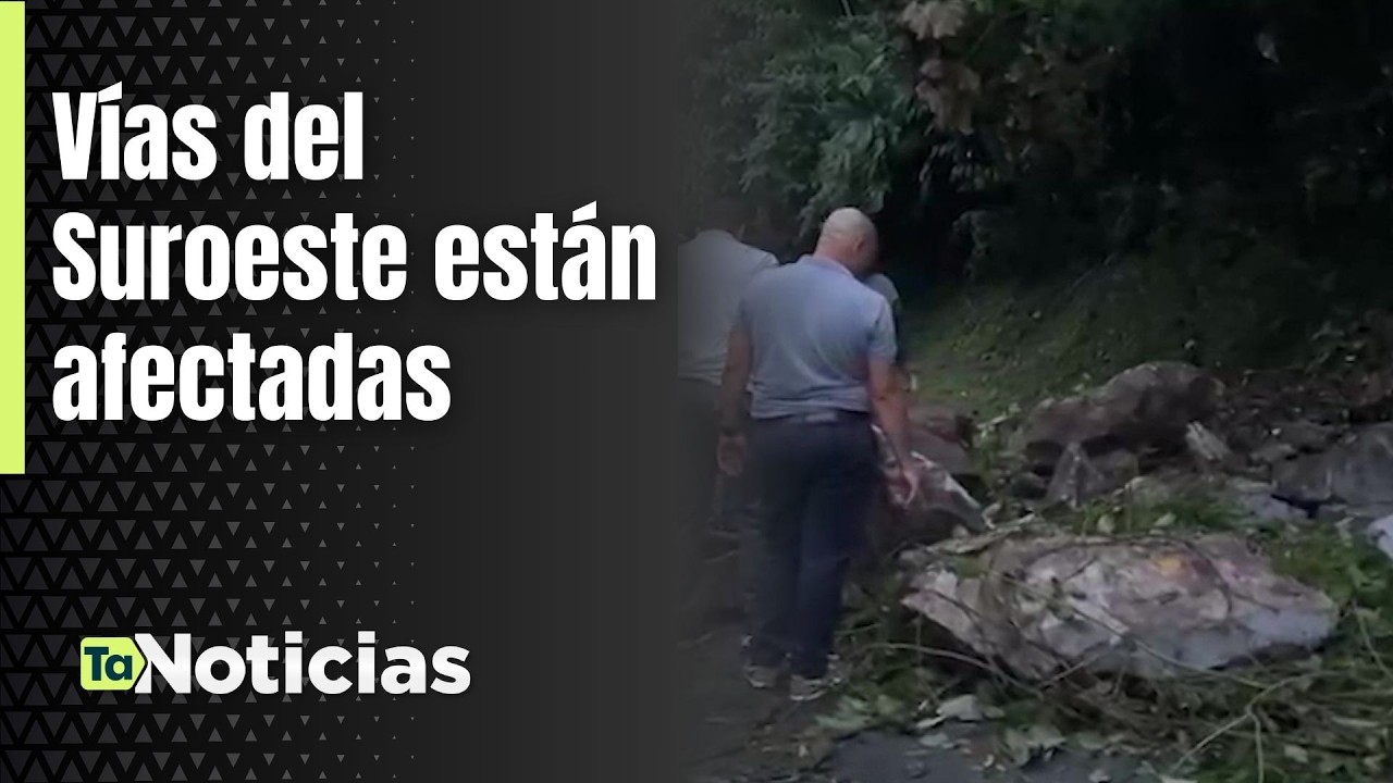 Vías del Suroeste están afectadas - Teleantioquia Noticias