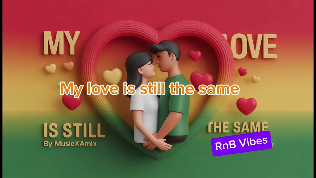 My Love Is Still The Same ✨ (Smooth R&B) ( MusicXamix)