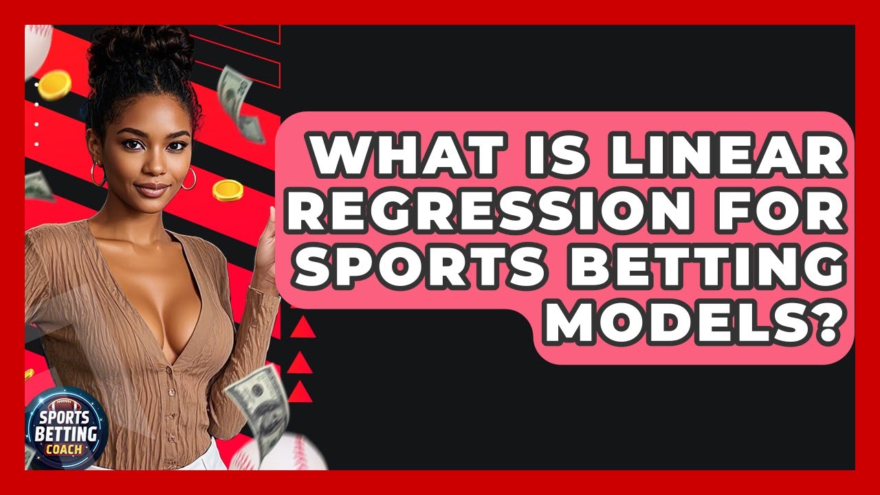 What Is Linear Regression For Sports Betting Models? - Your Sports Betting Coach