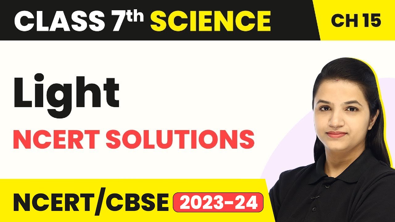 Class 7 Science Chapter 15 | NCERT Solutions - Light