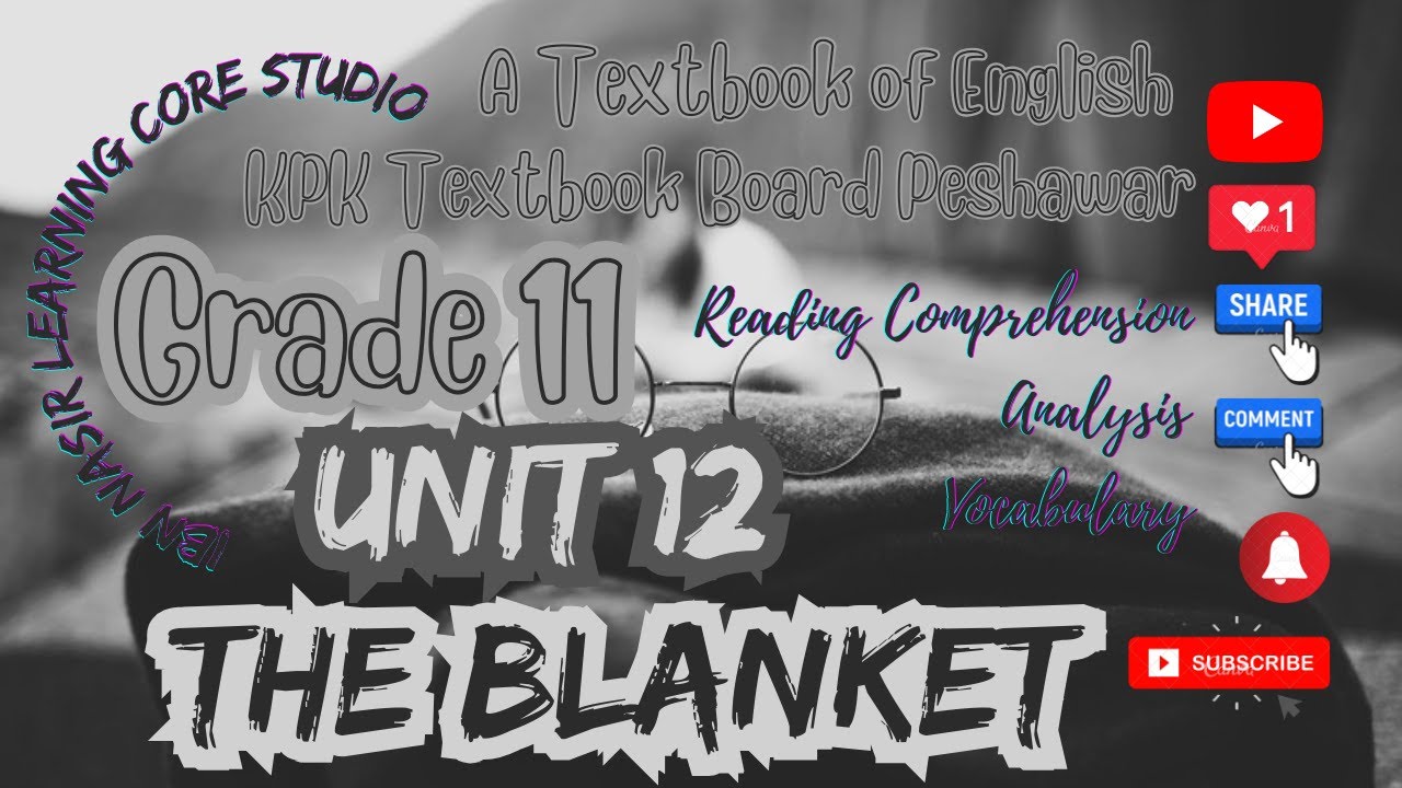 The Blanket | Unit 12 | Class 11 | Introduction | Translation | Comprehension | KPK English Textbook
