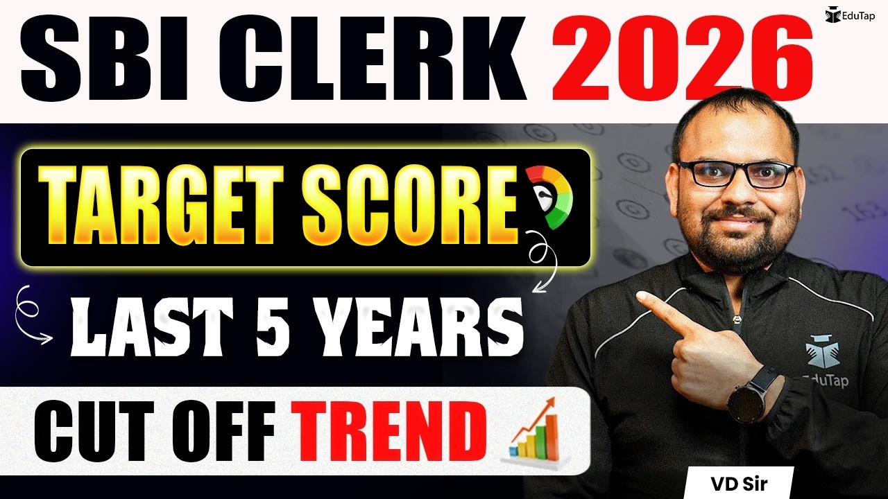 SBI Clerk Target Score 2026 : Prelims & Mains Safe Score From Last 5 Years Cut Off Analysis
