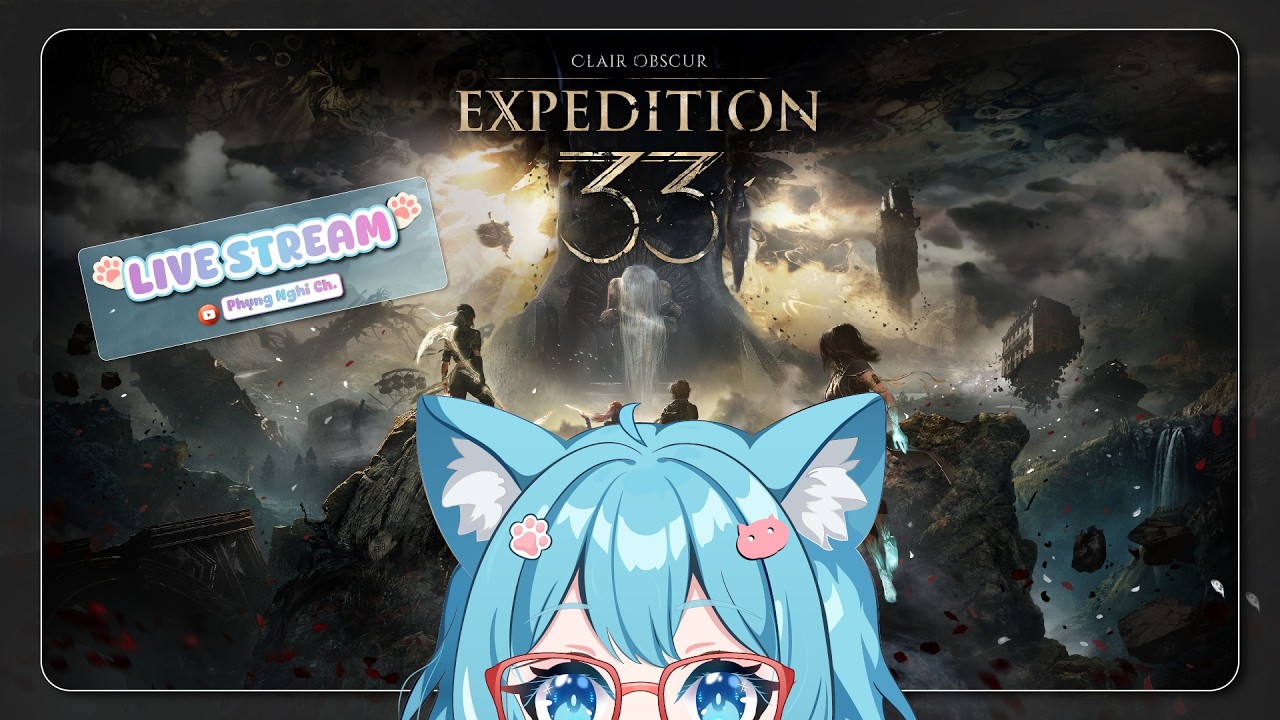 【Clair Obscur: Expedition 33】#2 - Cổ Điển, Tôn Trọng!