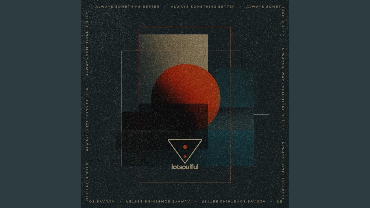 Always Something Better (Original Mix)