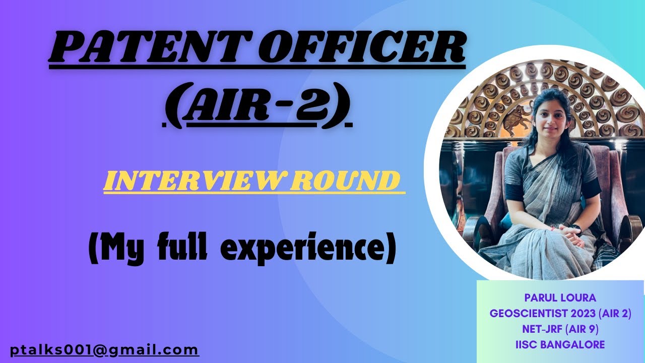Patent officer interview||AIR-2||Full Experience||Questions Asked||Panel members||Time Duration||