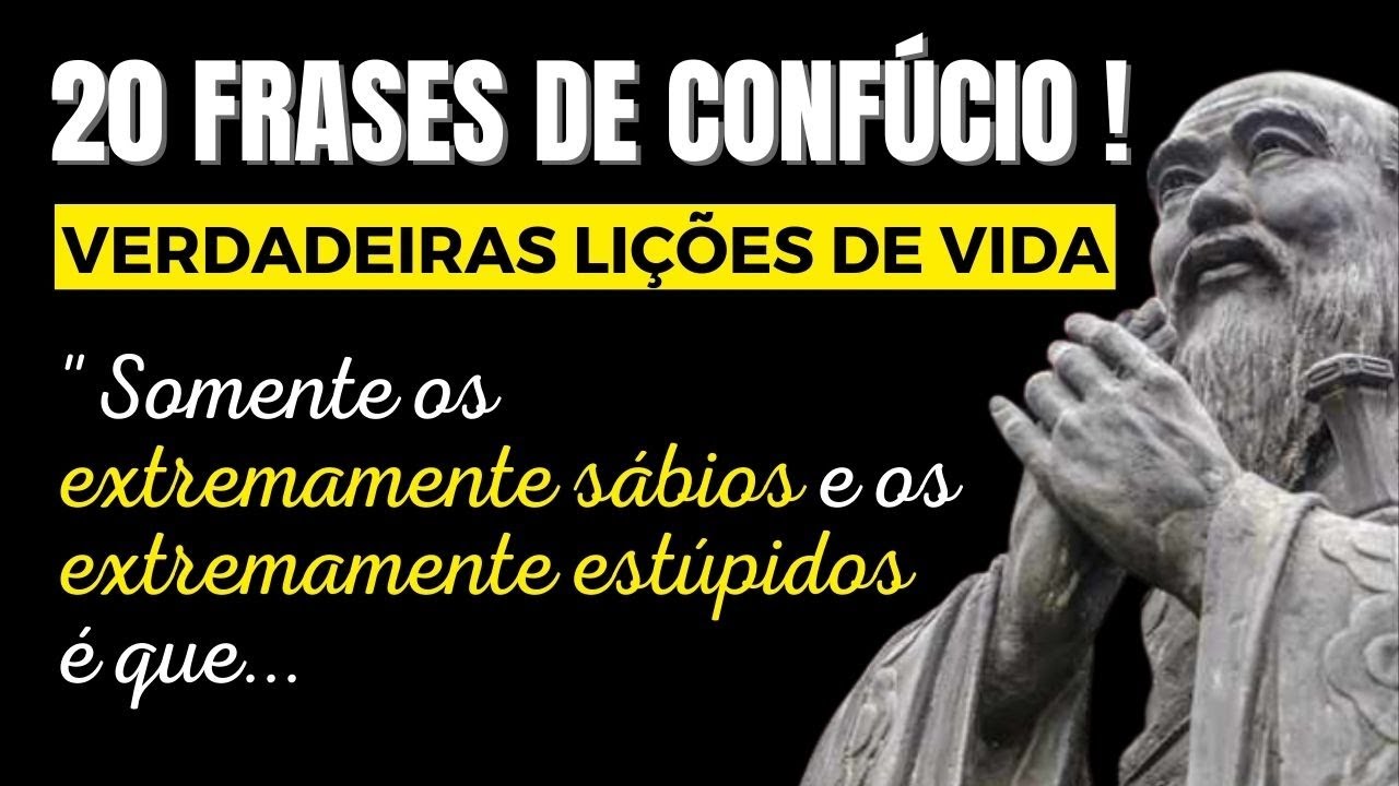 20 FRASES DE CONF&Uacute;CIO PARA SUA REFLEX&Atilde;O - S&aacute;bias Cita&ccedil;&otilde;es de Conf&uacute;cio - Li&ccedil;&otilde;es de Vida | Sabedoria