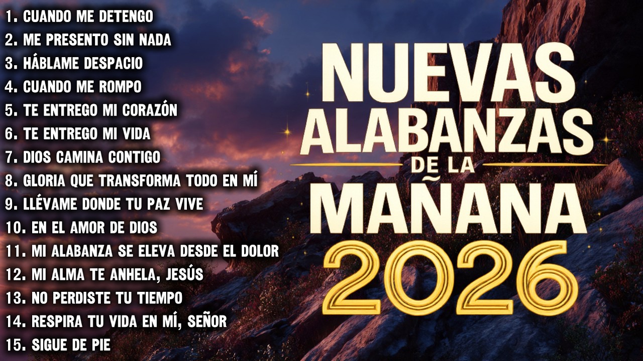 ALABANZAS DE LA MAÑANA 2026 | MÚSICA CRISTIANA PARA INICIAR EL DÍA CON DIOS