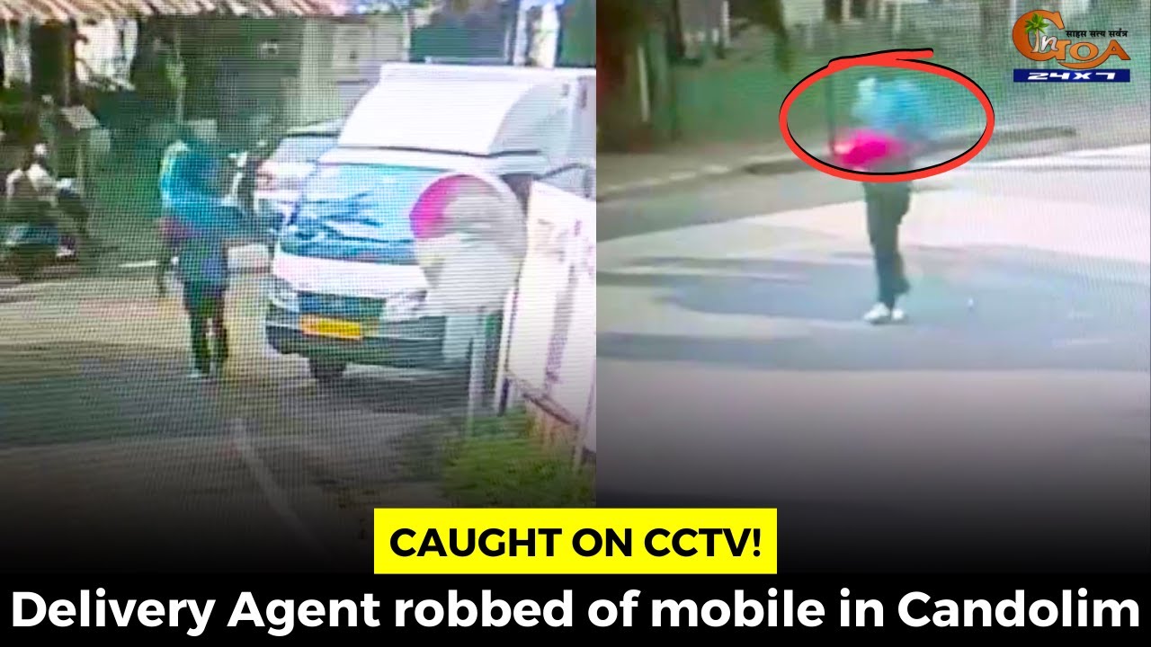 Caught on CCTV! Delivery Agent robbed of mobile in Candolim