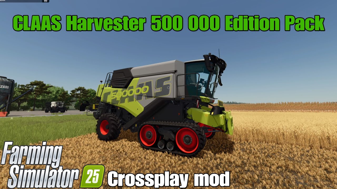 CLAAS Harvester 500.000 Edition Pack / FS25 crossplay mod