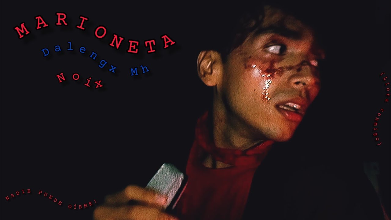 Dalengx Mh - MARIONETA (Video Oficial)