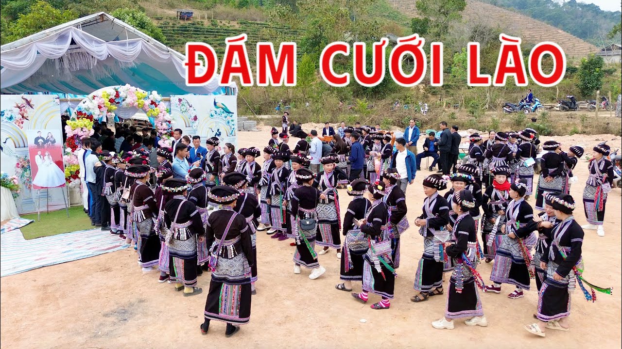 Cười Không Nhặt Được Mồm Trong Đám Cưới Của Dân Tộc Lào - Phong Tục Đón Dâu Thú Vị