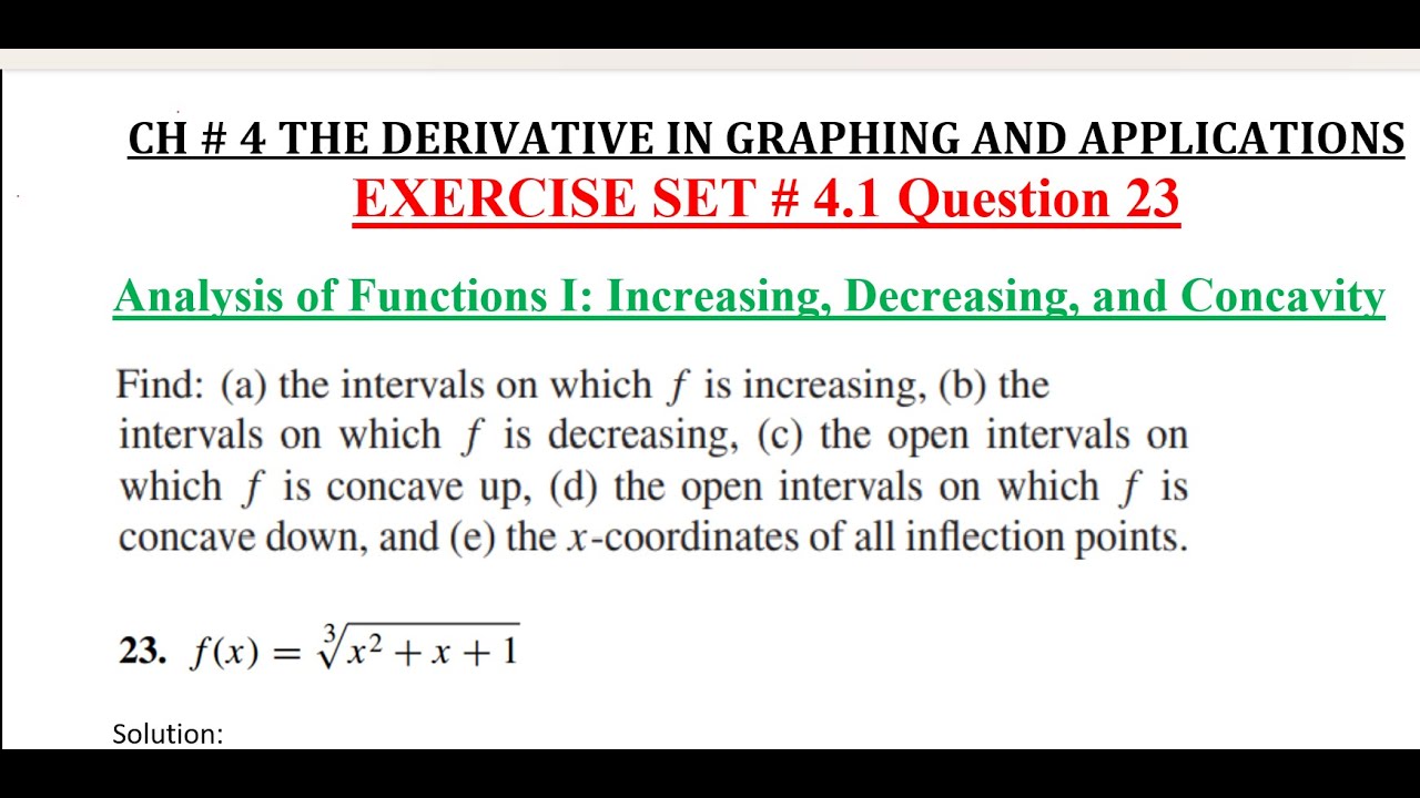 Calculus Ex # 4.1 Q # 23 Increasing Decreasing Concave Up & Down Function Howard Anton 10th Edition