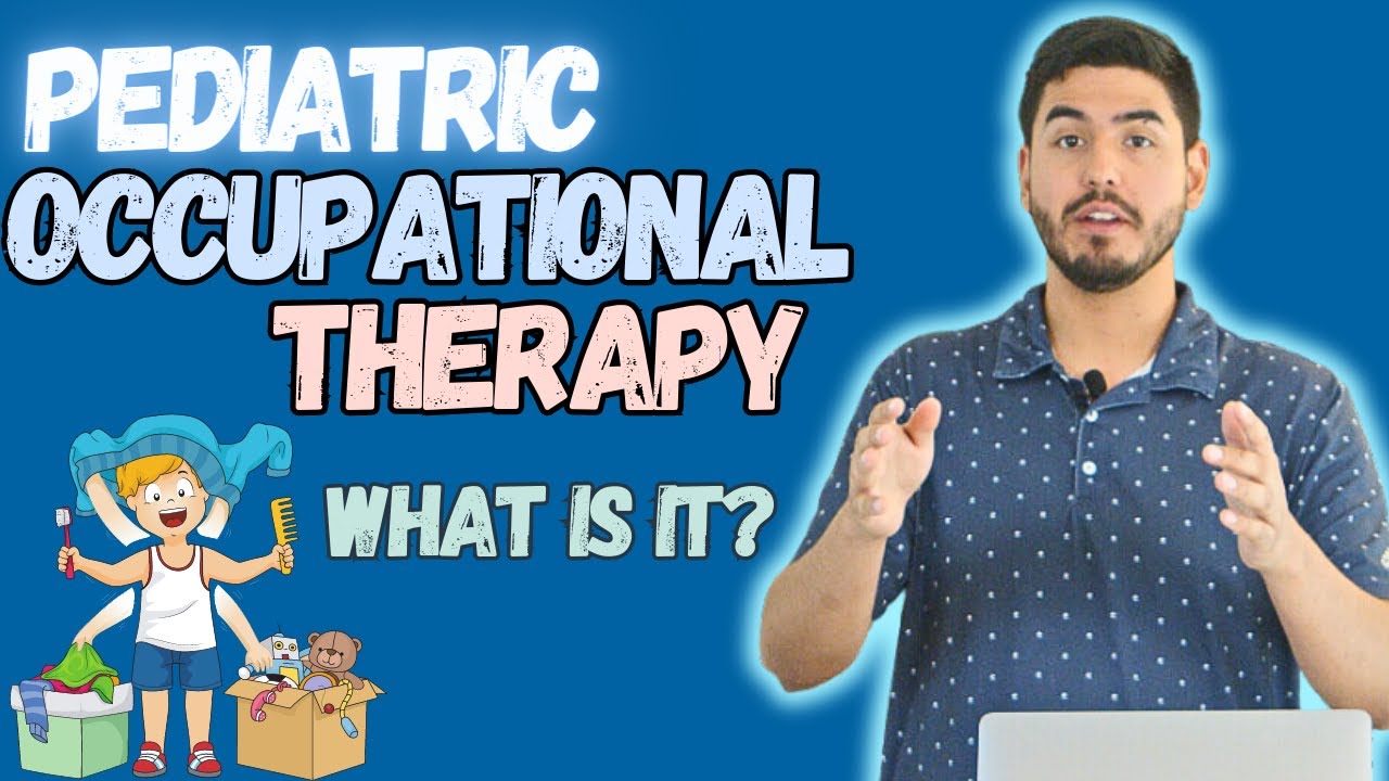 What is Pediatric Occupational Therapy?
