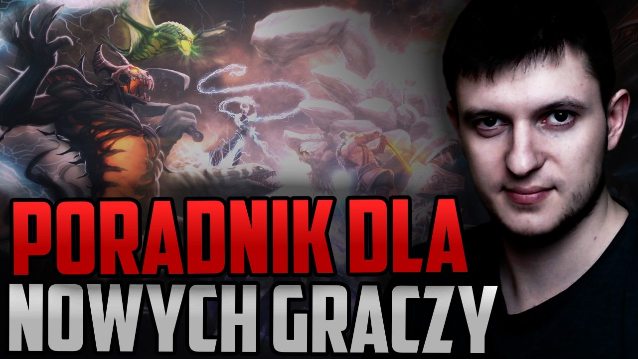 DOTA 2 - PORADNIK DLA NOWYCH GRACZY