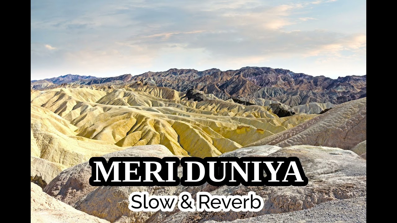 MERI DUNIYA| Slowed & Reverb 💭| Heart Touching Songs ❤️| Best for Relaxing #viralsong  #Love#musica