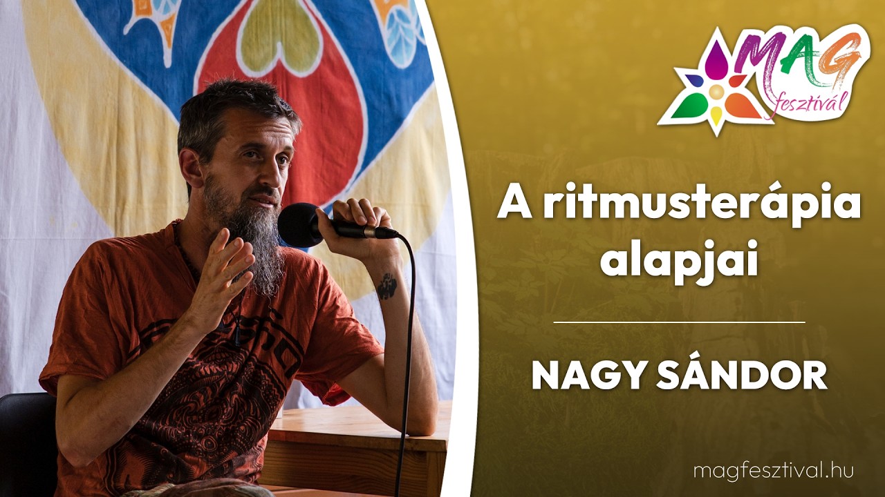 A ritmusterápia alapjai - Nagy Sándor előadása a MAGfesztiválon