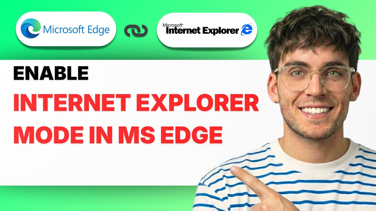 How to Enable Internet Explorer Mode in Microsoft Edge [2026 Full Guide]