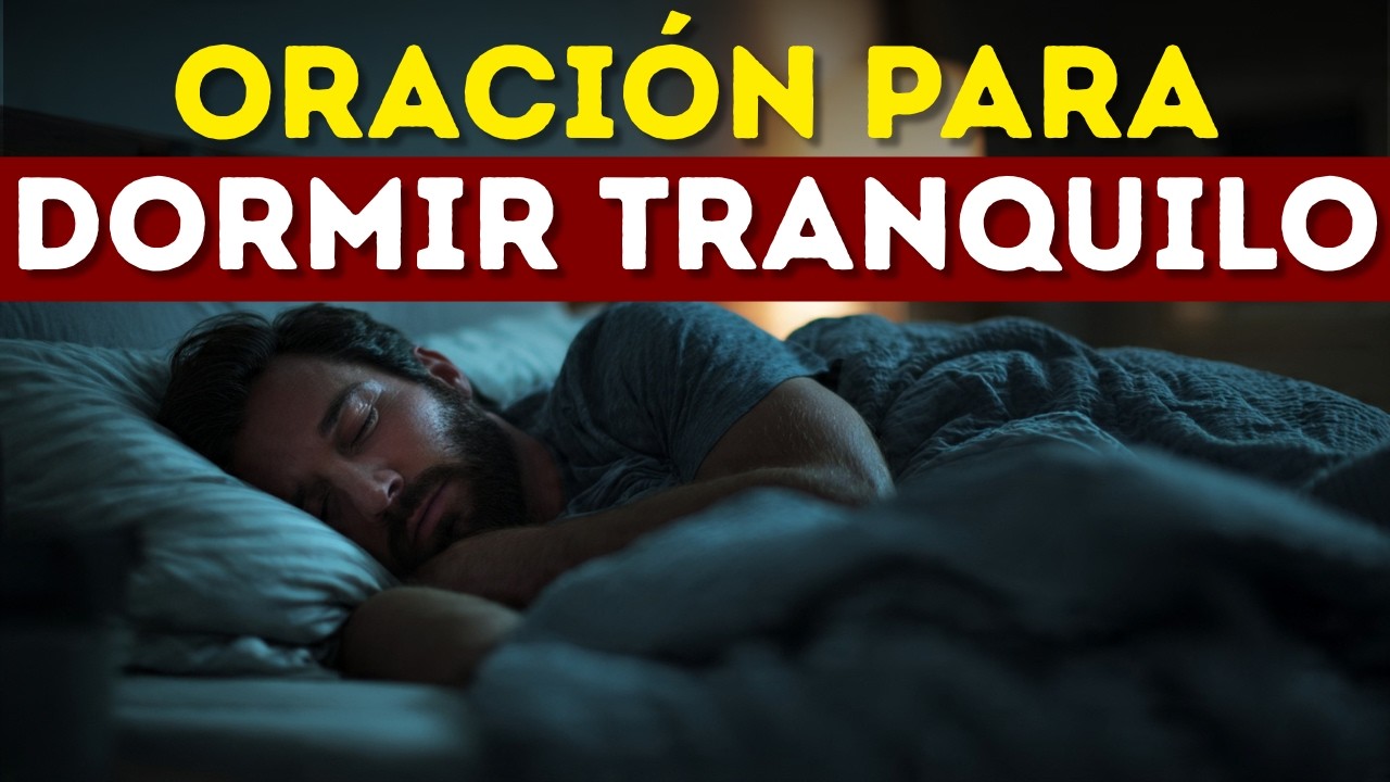Oración Antes de Dormir | Oración de la Noche para PAZ y DESCANSO | 7 Minutos